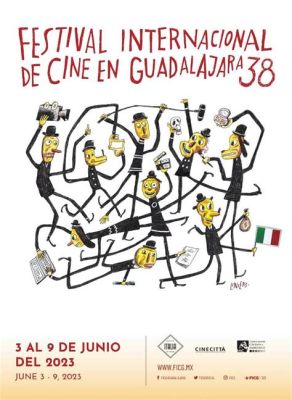  Guadalajara International Film Festival：Celebrating Cinematic Innovation and Cultural Exchange through Contemporary Mexican Films